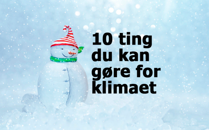 klima 10 ting du kan gøre for klimaet